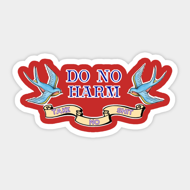 Do No Harm - Tattoo Sticker by Show OFF Your T-shirts!™